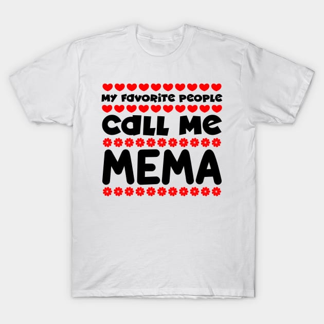 My favorite people call me mema T-Shirt by colorsplash